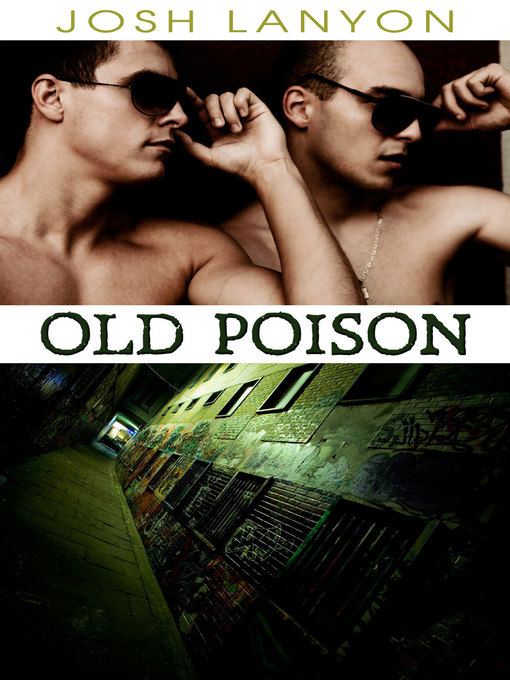 Title details for Old Poison (Dangerous Ground 2) by Josh Lanyon - Available